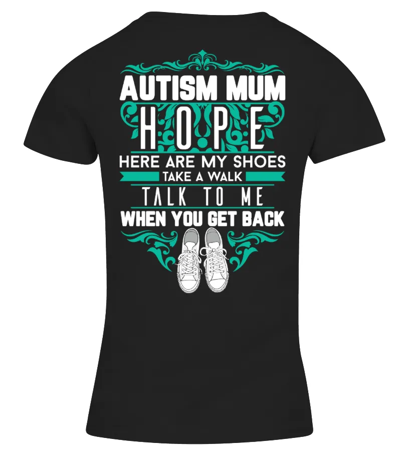 AUTISM MUM HOPE WHEN YOU GET BACK Camiseta cuello pico Mujer