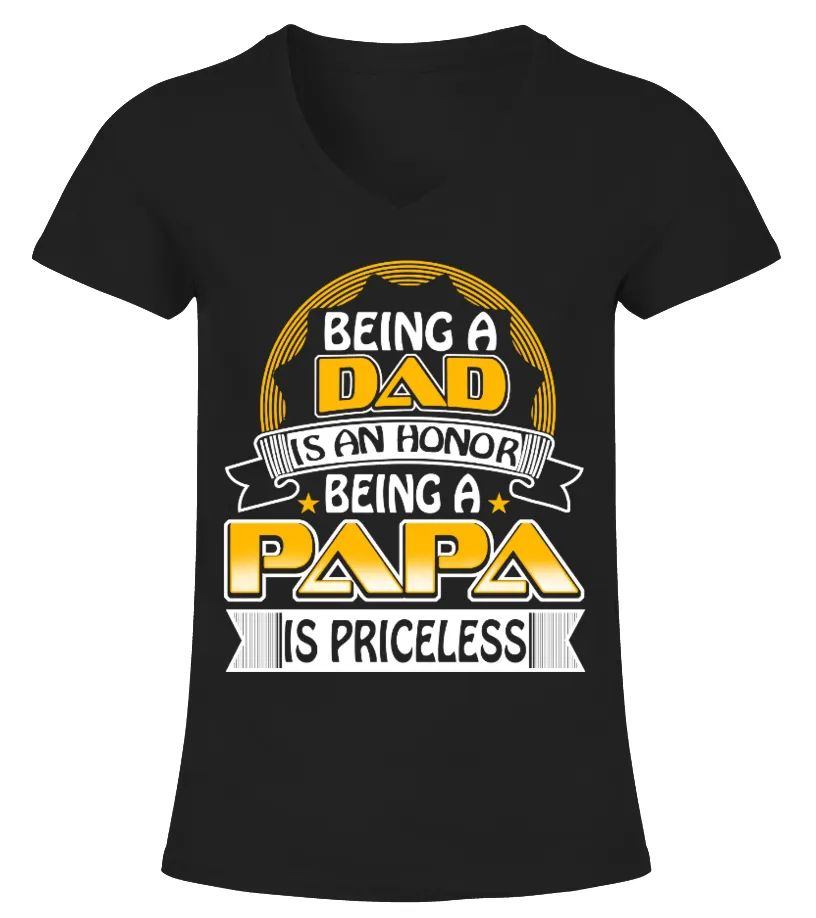 Being A Dad Is An Honor Being A Camiseta cuello pico Mujer