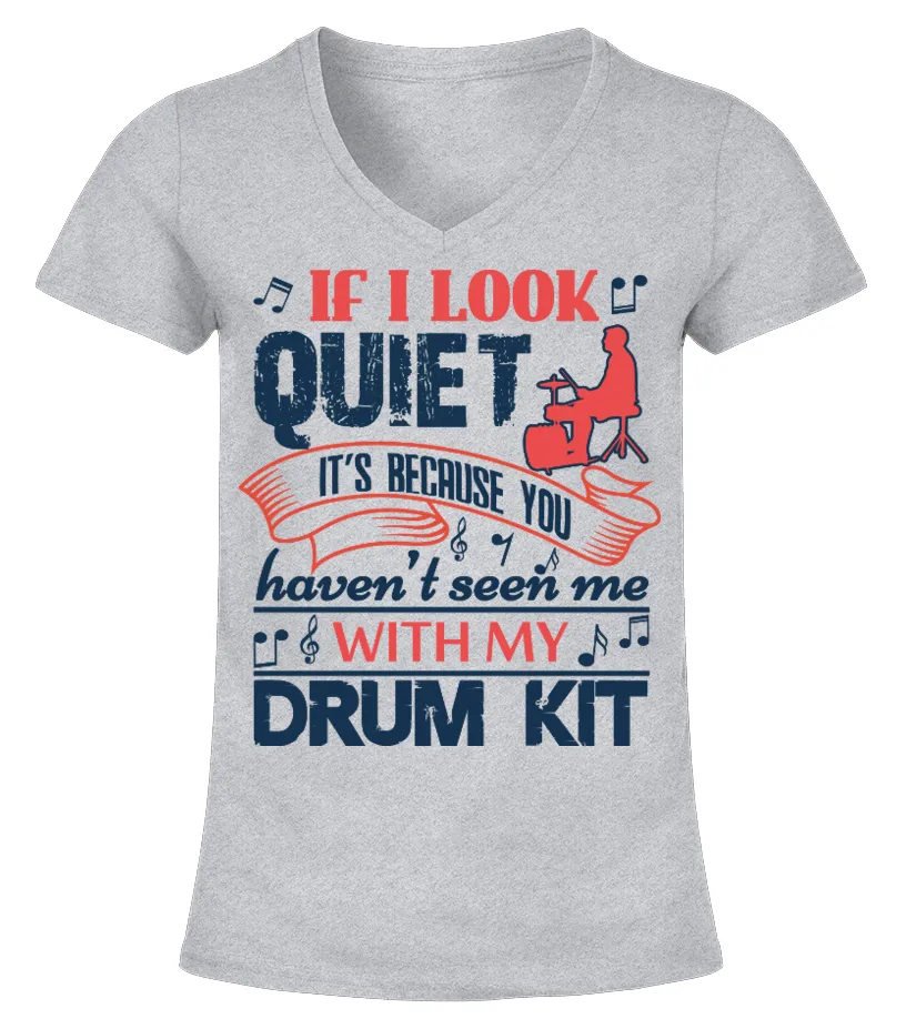 Drum Kit - If I look Quiet Camiseta cuello pico Mujer