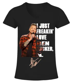 I JUST FREAKIN' LOVE BEN ZUCKER , OK. Camiseta cuello pico Mujer