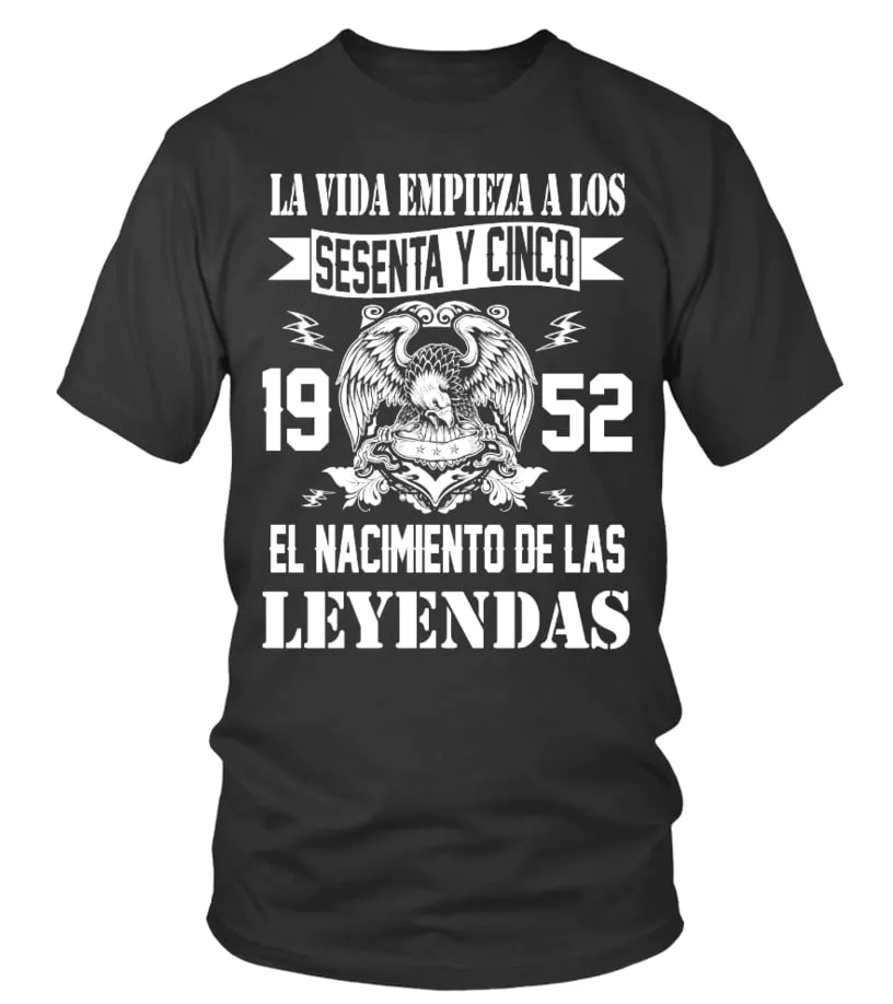 La vida comienza a los sesenta y cinco 1952 el nacimiento de las leyendas Camiseta cuello redondo Unisex