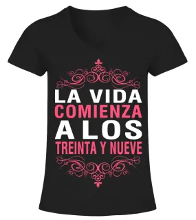 La vida comienza a los treinta y nueve Camiseta cuello pico Mujer