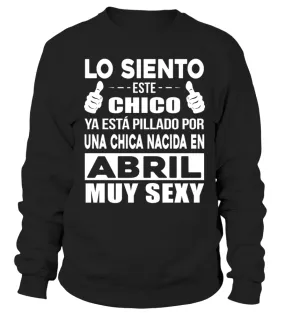 Lo siento este chico esta pillado por una chica nacida en abril muy sexy Sudadera Unisex