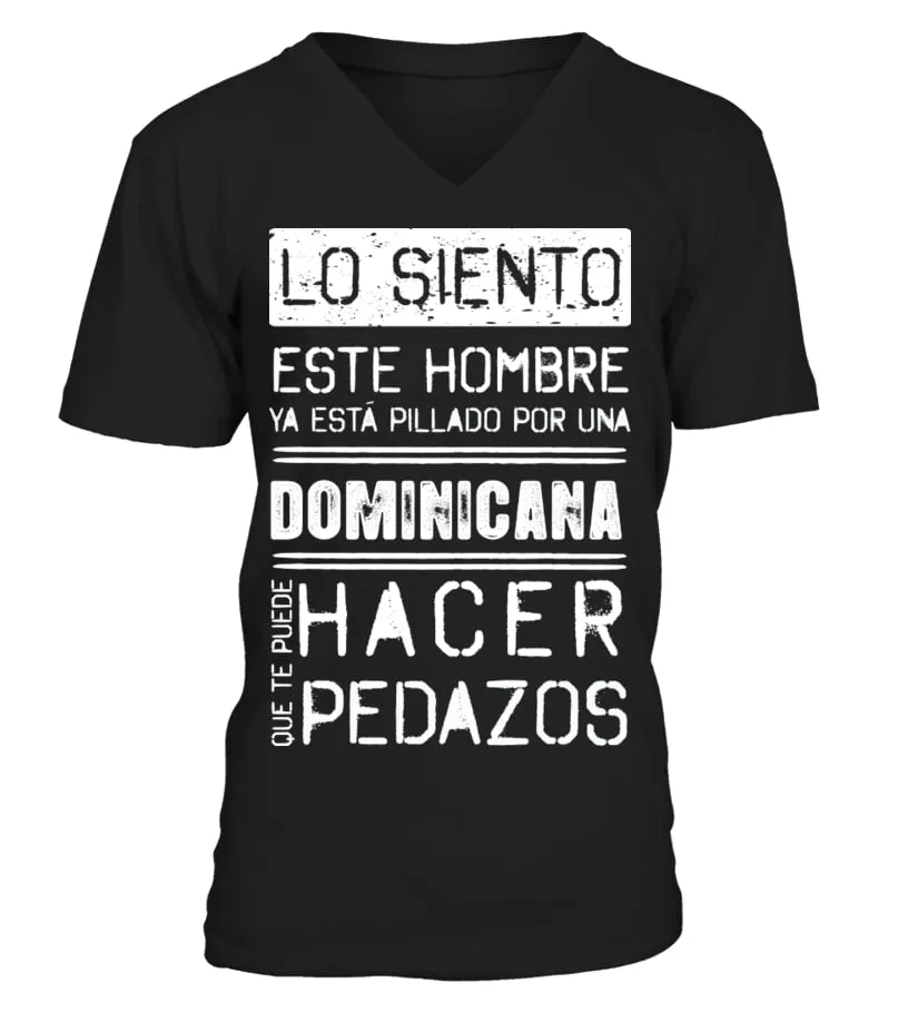 Lo siento este hombre está pillado por una dominicana que te puede hacer pedazos Camiseta cuello en V Unisex