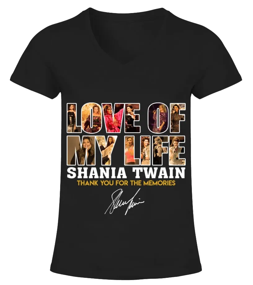 LOVE OF MY LIFE SHANIA TWAIN Camiseta cuello pico Mujer