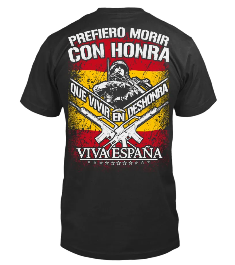 Prefiero morir con honra que vivir en deshonra Viva España Camiseta cuello redondo Unisex